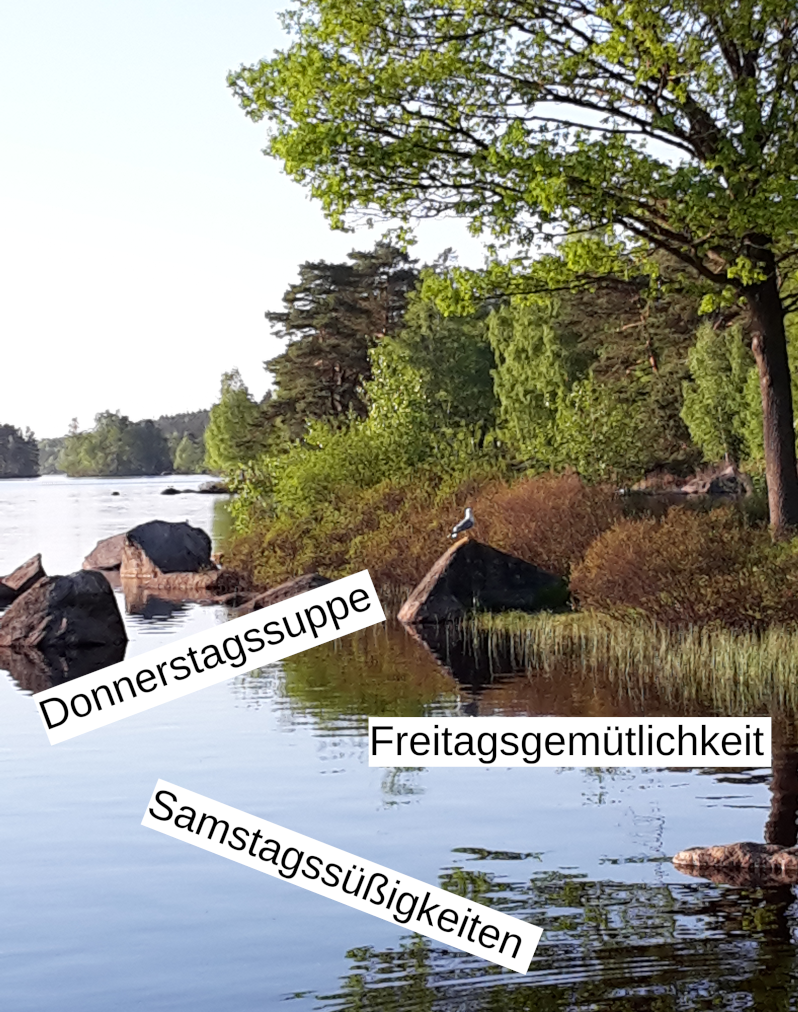 Donnerstagssuppe, Freitagsgemütlichkeit und Samstagssüßigkeiten