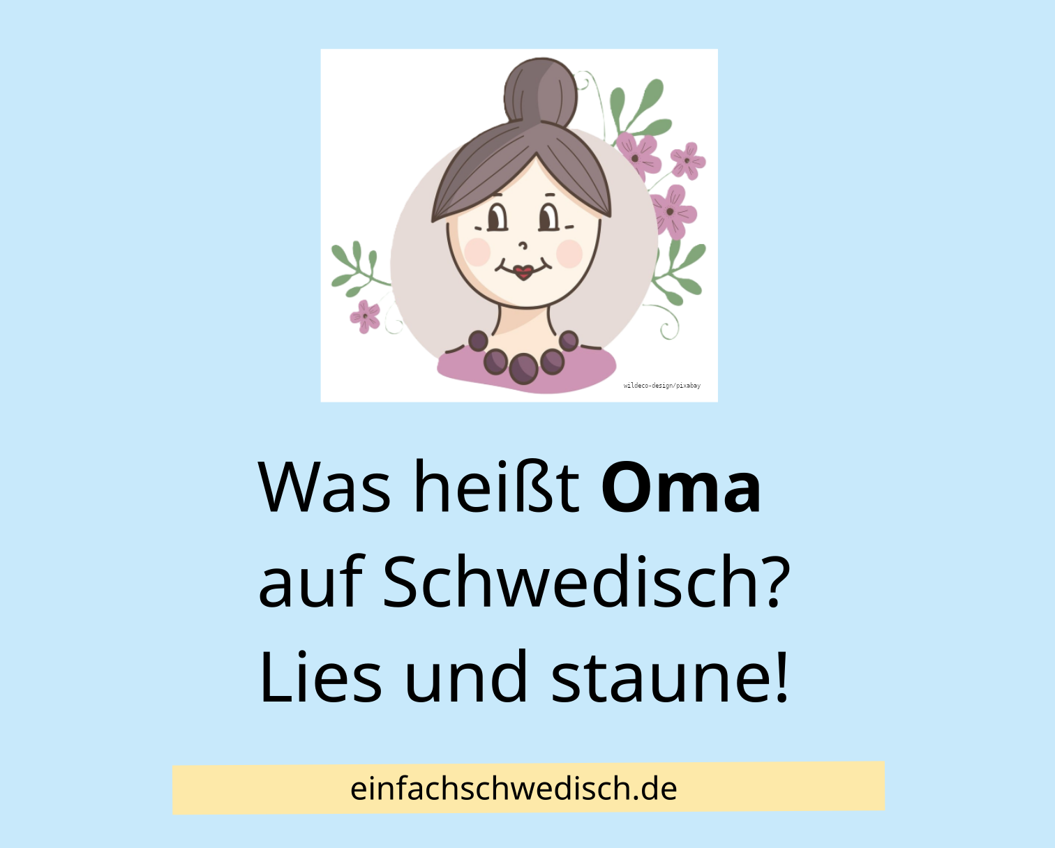 Schwedisch lernen: Was heißt Oma? – Kommt drauf an!