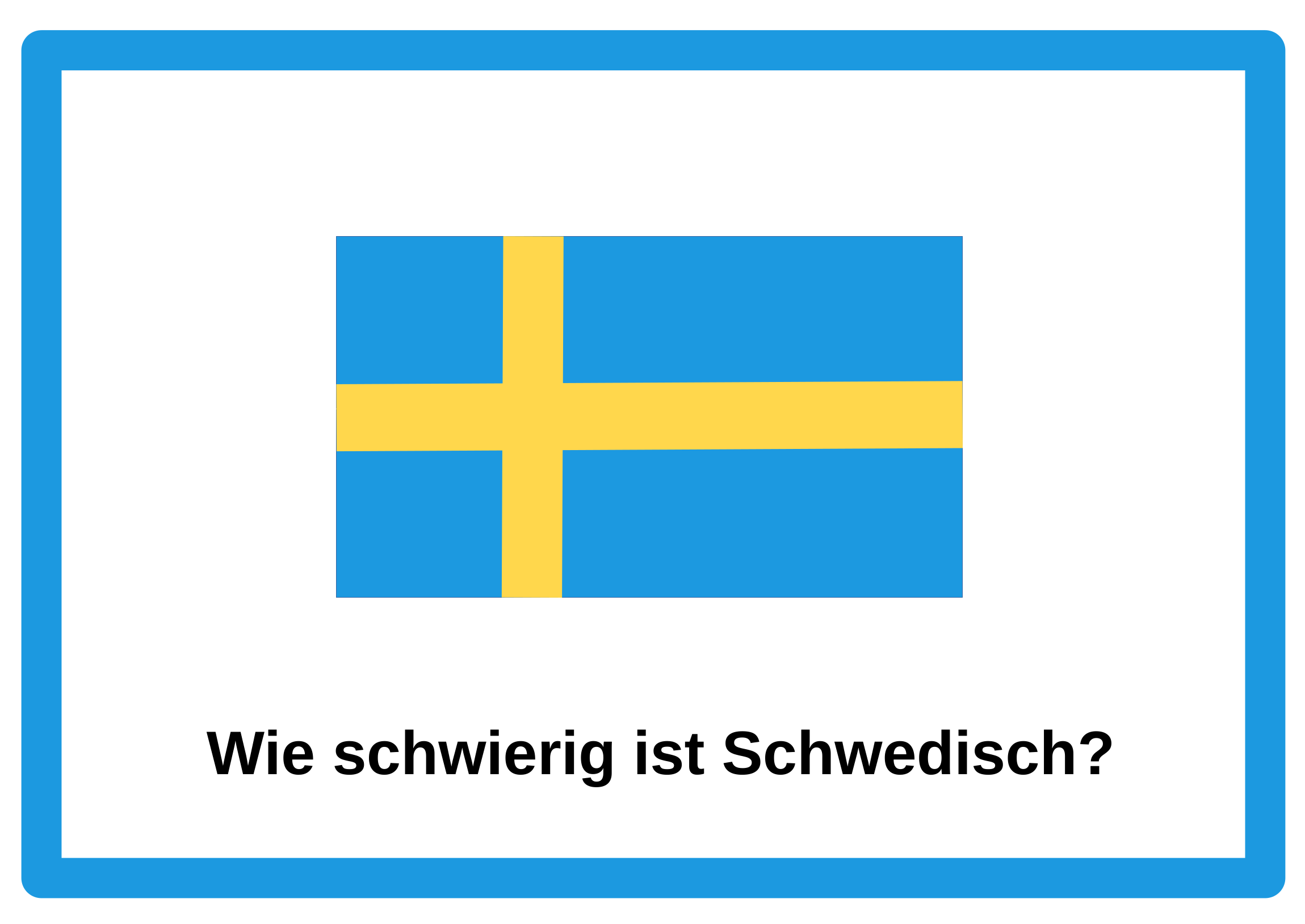 Schwedische Flagge mit Text darunter: Ist Schwedisch zu lernen schwierig oder einfach? Hier erkläre ich ausführlich, was leicht und was schwerer ist, wenn du die schwedische Sprache lernen willst.